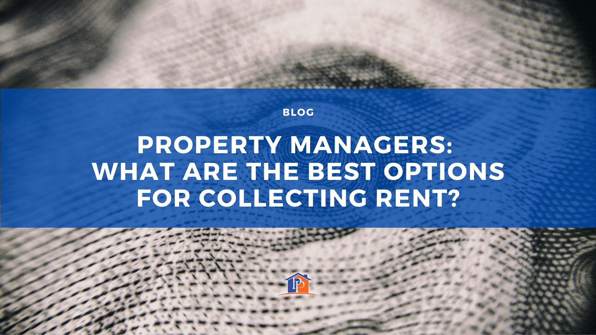 Property Managers: What Are the Best Options for Collecting Rent?